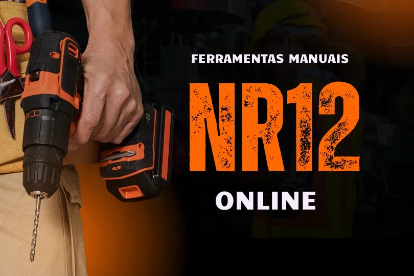 CURSO NR 12 ONLINE SEGURANÇA NA OPERAÇÃO DE FERRAMENTAS MANUAIS