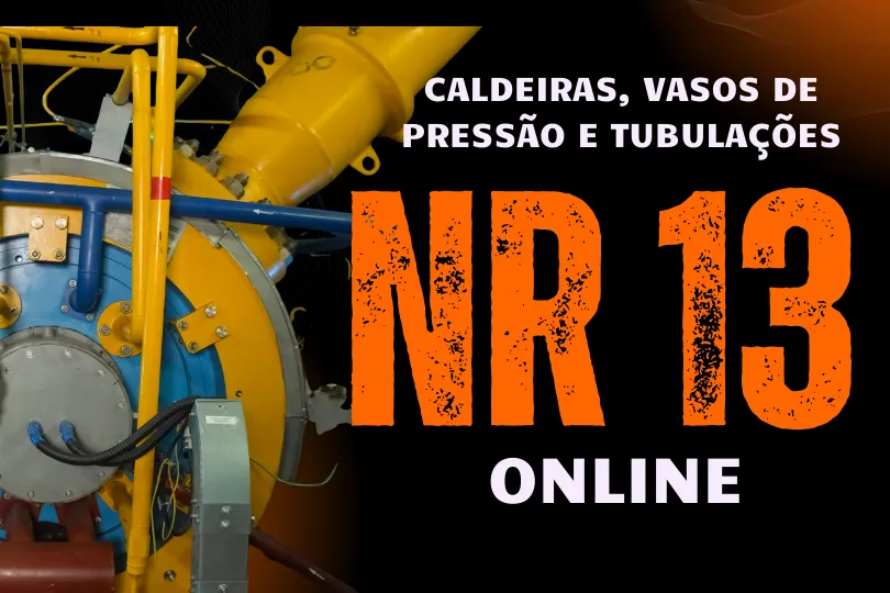 CURSO NR13 ONLINE CALDEIRAS, VASOS DE PRESSÃO E TUBULAÇÕES