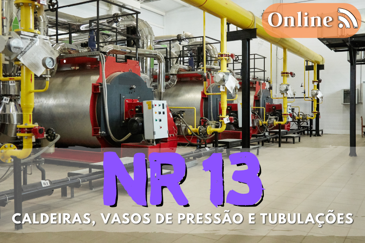 Curso nr13 online – caldeiras, vasos de pressão e tubulações.