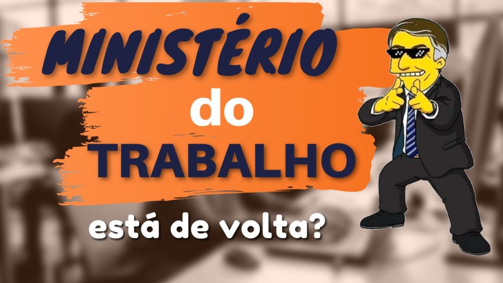 A VOLTA MINISTÉRIO DO TRABALHO