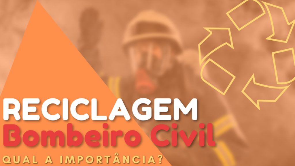 A importância da reciclagem para o Bombeiro Civil