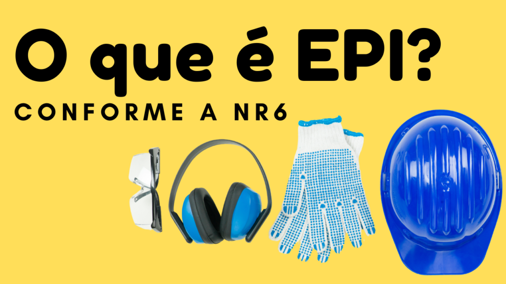 NR-6 - EQUIPAMENTO DE PROTEÇÃO INDIVIDUAL - EPI